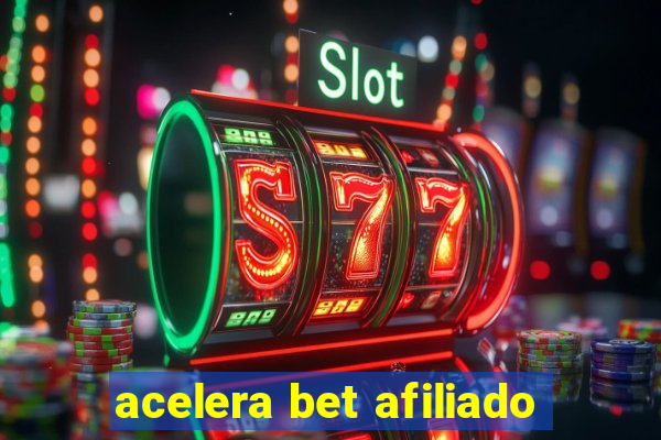 acelera bet afiliado